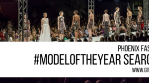 Phoenix Fashion Week’s #ModeloftheYear Search 2016