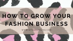 How To Grow Your Fashion Business