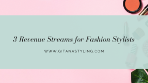 3 Revenue Streams for Fashion Stylists