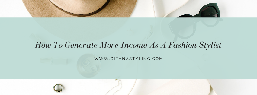 how to generate more income as a fashion stylist