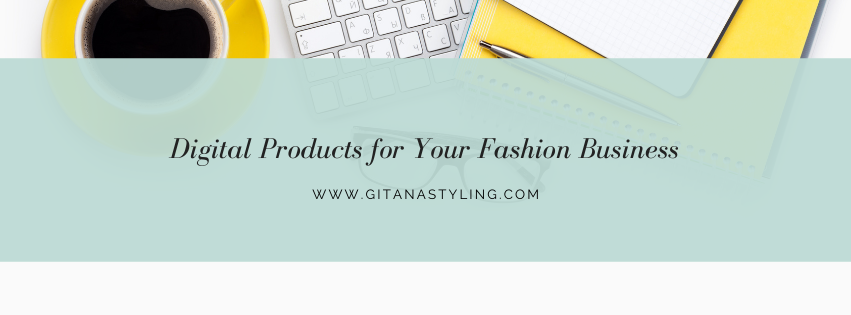 Digital Products for Your Fashion Business