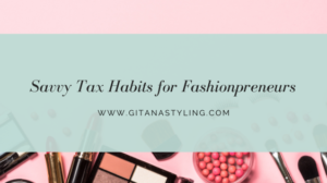 Savvy Tax Habits for Fashionpreneurs