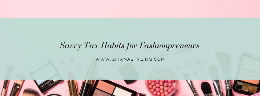 Savvy Tax Habits for Fashionpreneurs