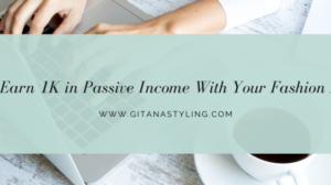 How To Earn 1K in Passive Income With Your Fashion Business