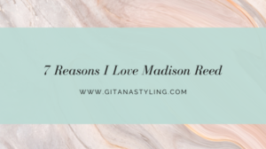 7 Reasons I Love Madison Reed
