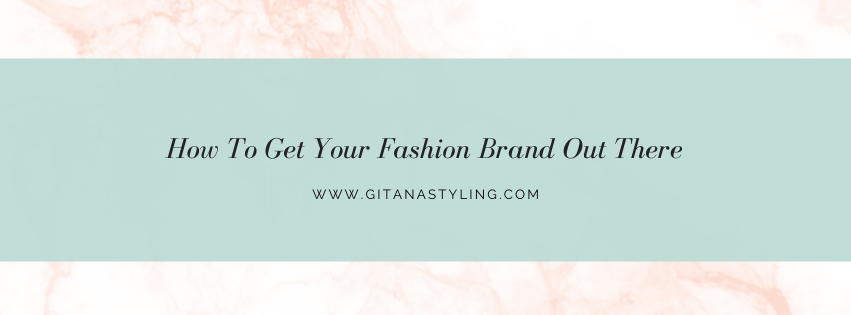 How to get your fashion brand out there