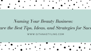 Naming Your Beauty Business: Tips, Ideas, and Strategies for Success