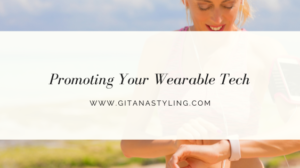 Promoting Your Wearable Tech