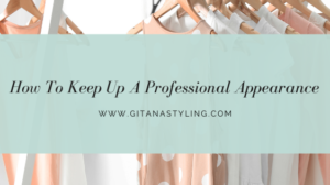 How To Keep Up A Professional Appearance