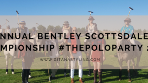 6th Annual Bentley Scottsdale Polo Championship #ThePoloParty