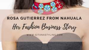 Rosa Gutierrez from Nahuala… Her Fashion Business Story