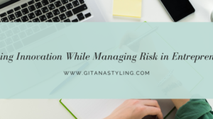 Embracing Innovation While Managing Risk in Entrepreneurship